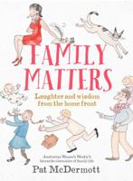 Family Matters: Laughter and wisdom from the home front 1760111767 Book Cover