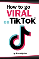 How to go Viral on TikTok B0C2RH7LC8 Book Cover