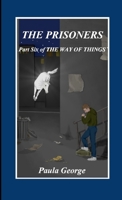 The Way of Things - Part Six, The Prisoners 1291322019 Book Cover
