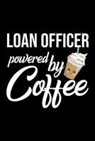 Loan Officer Powered by Coffee: Christmas Gift for Loan Officer Funny Loan Officer Journal Best 2019 Christmas Present Lined Journal 6x9inch 120 pages 1701821761 Book Cover