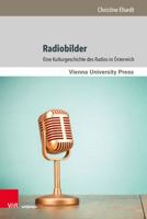 Radiobilder : Eine Kulturgeschichte des Radios in ?sterreich 3847111094 Book Cover