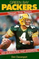 Green Bay Packers: Titletown Trivia Teasers 1879483386 Book Cover