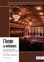L'Europe des mélomanes: Zoom sur les capitales musicales Varsovie et Vienne 2385916436 Book Cover