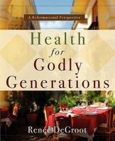 Health for Godly Generations 1414116039 Book Cover