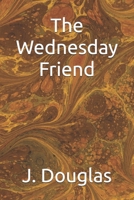 The Wednesday Friend 1035889498 Book Cover