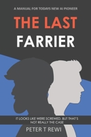 The Last Farrier: IT LOOKS LIKE WERE SCREWED. BUT THAT’S NOT REALLY THE CASE B0FVCC49V9 Book Cover