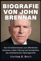 Biografie von John Brennan: Von CIA-Geheimnissen zum öffentlichen Gewissen, Leben, Führung und Vermächtnis des amerikanischen Spionagechefs (German Edition) B0FK3Q4R2R Book Cover