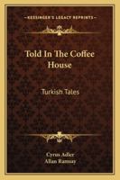 Told in the Coffee House: Turkish Tales 1512128880 Book Cover