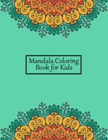 Mandala Coloring Book for Kids: Big Mandalas to Color for Relaxation Toddlers, Kids, Girls, Boys, Teens - Funny Mandala Coloring Pages for Kids With ... Paisley Patterns, Animals and Much More 1657421899 Book Cover