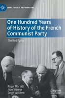 One Hundred Years of History of the French Communist Party: The Red Party 3031078268 Book Cover