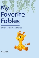 My Favorite Fables: Childrens' Bedtime Stories 1312178760 Book Cover