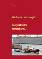 Hambuich - einz un jetz: Eine pesönliche Heimatkunde 3752880589 Book Cover
