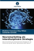 Neuromarketing als interdisziplinäre Strategie (German Edition) 6206914852 Book Cover