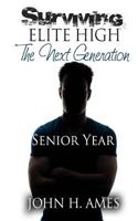 Surviving Elite High (the Next Generation) - Senior Year 1983425125 Book Cover