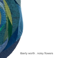Noisy Flowers: art by Liberty Worth B0CJH7T185 Book Cover