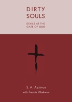Dirty Souls DEVILS AT THE GATE OF GOD 0645110965 Book Cover
