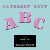 Alphabet Soup 1477252770 Book Cover