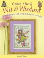 Cross Stitch Wit & Wisdom: Over 45 Designs with Words to Brighten Your Day