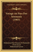 Voyage Au Pays Des Senoussia (1903) 116027147X Book Cover