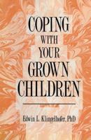 Coping with Your Grown Children 1461289149 Book Cover