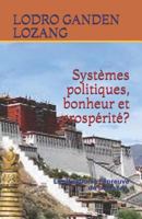 Systèmes politiques, bonheur et prospérité?: La situation à l'épreuve du bon sens. 1719935572 Book Cover