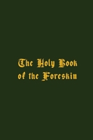 The Holy Book of the Foreskin 0645833932 Book Cover