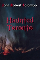 Haunted Toronto (The Ghost Stories Series) 0888821859 Book Cover