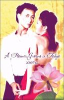 A Flower Grows in Tokyo 1605636495 Book Cover