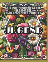 Art Nouveau rosor, tusenskönor, tulpaner och andra. Målarbok för vuxna - del 1: Jugendtid målarbok (Swedish Edition) B0F53NJB1R Book Cover