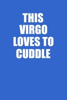 This Virgo Loves To Cuddle Notebook: 100 College Ruled Lined Pages 1676526234 Book Cover