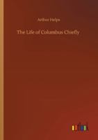 The Life of Columbus Chiefly 3752308575 Book Cover