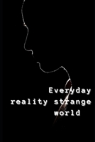 Everyday reality strange world B0B8R6D1PZ Book Cover