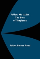 Follow My Leader: The Boys of Templeton 1517414792 Book Cover