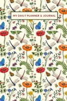 My Daily Planner & Journal: Undated Start Anytime Productivity Organizer | Minimalist Layout with Goal Prompts | Wild garden cover (Daily Planners & Organizer Pads) 1697394833 Book Cover