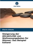 Steigerung der Attraktivität von Wellnessangeboten für Männer: Das Beispiel Estland 6630297202 Book Cover