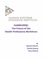 Leadership:: The Future of the Health Professions Workforce 0974049832 Book Cover