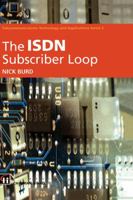 ISDN Subscriber Loop (Telecommunications Technology & Applications Series) 0412497301 Book Cover