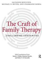 The Craft of Family Therapy: Challenging Certainties 0367628333 Book Cover