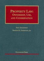 Property Law: Ownership, Use, And Conservation (University Casebook Series) 1599411415 Book Cover