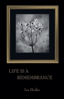 Life is a Remembrance B0C1YF1P1T Book Cover