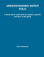 UNDERSTANDING WATER POLO 0557085721 Book Cover