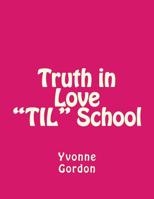 Truth in Love School 1721674403 Book Cover