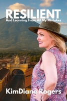 Resilient: And Learning From All My Mistakes B0FG1LK93K Book Cover