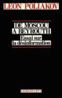 Moscou à Beyrouth: Essai sur la désinformation 2702112404 Book Cover