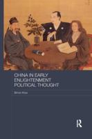 China in Early Enlightenment Political Thought 1138588067 Book Cover