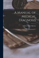 A Manual of Medical Diagnosis 1019048271 Book Cover