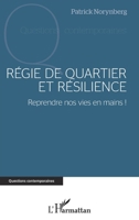 Régie de quartier et résilience: Reprendre nos vies en mains ! (Questions Contemporaines) (French Edition) 2343215049 Book Cover