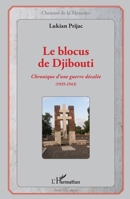 Le blocus de Djibouti: Chronique d'une guerre décalée (1935-1943) (Chemins de la Mémoire) (French Edition) 2343066213 Book Cover