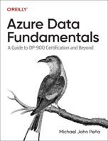 Azure Data Fundamentals: A Guide to Dp-900 Certification and Beyond 1098164733 Book Cover