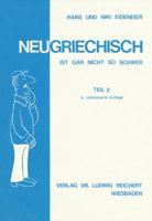 Neugriechisch Ist Gar Nicht So Schwer. Teil 2: Ein Lehrgang Mit Vielen Liedern, Illustrationen, Fotos Sowie Karikaturen Von Kostas Mitropulos 3882265108 Book Cover